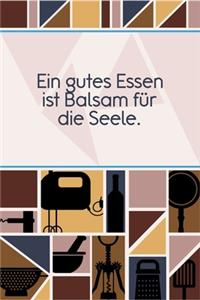 Ein gutes Essen ist Balsam für die Seele
