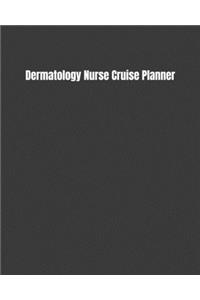 Dermatology Nurse Cruise Planner