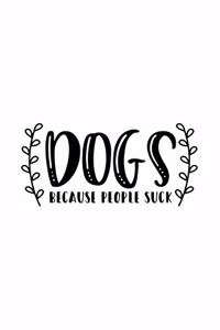Dogs Because People Suck