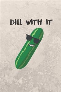 Dill With It