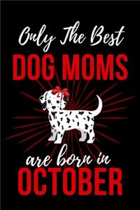 Only The Best Dog Moms Are Born in October