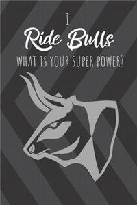 I Ride Bulls What Is Your Super Power?