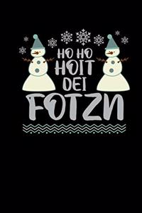 Ho Ho Hoit Die Fotzn