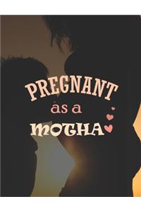 .Pregnant As A Motha