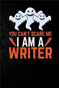 You Can't Scare Me I'm a Writer