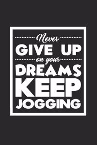 Never give up jogging