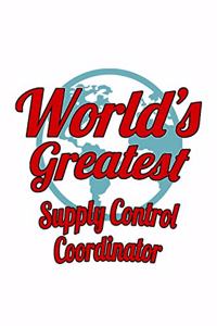 World's Greatest Supply Control Coordinator