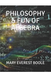 Philosophy & Fun of Algebra