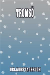 Tromsö Urlaubstagebuch