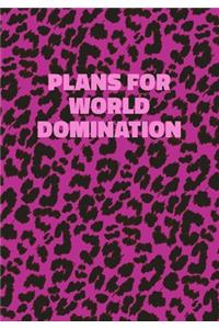 Plans For World Domination