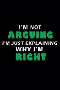 I'm not Arguing I'm just Explaining why I'm right!