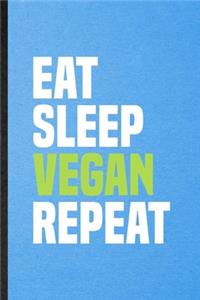 Eat Sleep Vegan Repeat