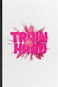 Train Hard