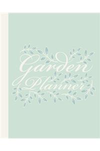 Garden Planner: Gardening Journal and Record Book - Flower, Fruit and Vegetable Gardeners Allotment Diary and Planner - Duck Egg Mint Green & Cream Leaves