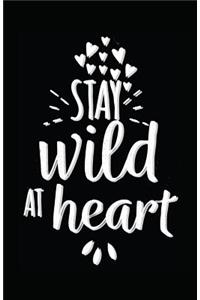 Stay Wild at Heart