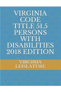 Virginia Code Title 51.5 Persons with Disabilities 2018 Edition