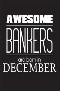Awesome Bankers Are Born In December
