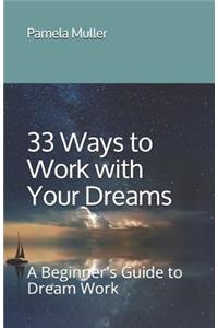 33 Ways to Work with Your Dreams