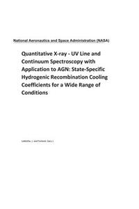 Quantitative X-Ray - UV Line and Continuum Spectroscopy with Application to Agn