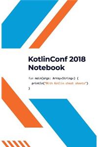 Kotlinconf 2018 Notebook: With Kotlin Cheat Sheets