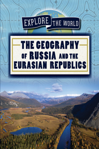 Geography of Russia and the Eurasian Republics