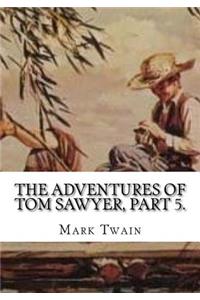 The Adventures of Tom Sawyer, Part 5.