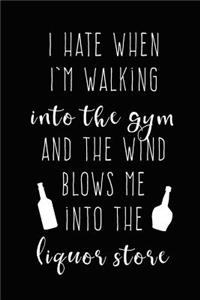 I Hate When I'm Walking Into the Gym...: Humorous Drinking Journal