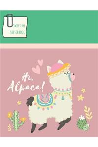 Hi Alpaca Sweet Me Sketchbook: My Style Doodle Notebook