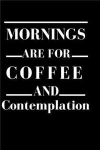 Mornings Are for Coffee and Contemplation