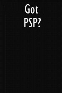 Got PSP?