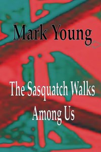 Sasquatch Walks Among Us