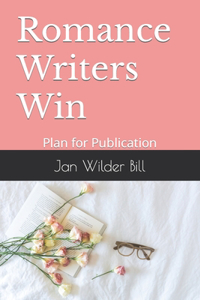 Romance Writers Win: Plan for Publication