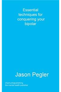 Essential techniques for conquering your bipolar
