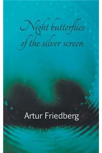 Night butterflies of the silver screen