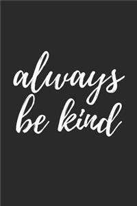 Always Be Kind