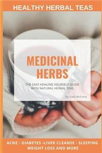 Medicinal Herbs: The Easy Healing Yourself Guide with Natural Herbal Teas