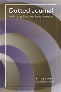 Dotted Journal: Gold & Purple Edition: With Large Dots and Page Numbers