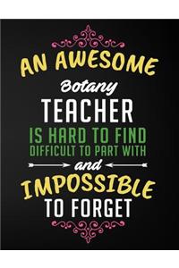 An Awesome Botany Teacher Is Hard to Find Difficult to Part with and Impossible to Forget