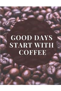 Good Days Start with Coffee
