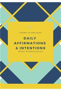 Daily Affirmations & Intentions 90 Day Workbook Journal