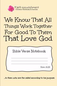We Know That All Things Work Together for Good to Them That Love God