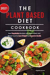 The Plant Based Diet Cookbook 2021