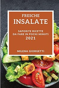 Fresche Insalate 2021 (Fresh Salad Recipes 2021 Italian Edition)
