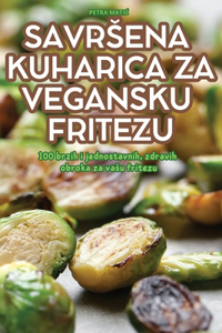 Savrsena Kuharica Za Vegansku Fritezu