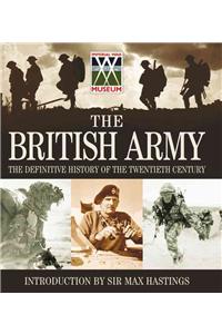 The British Army: The Definitive History of the Twentieth Century