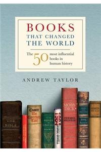 Books That Changed the World: The 50 Most Influential Books
