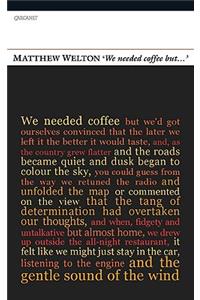 'We Needed Coffee But . . .'