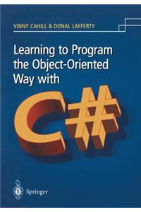 Learning to Program the Object-Oriented Way with C#