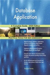 Database Application A Complete Guide - 2020 Edition