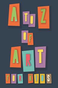 to Z of Art for Kids